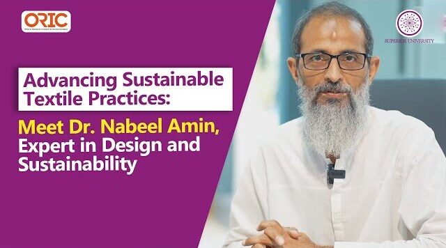 Sustainable Textile Practices: Meet Dr. Nabeel Amin, Expert in Design and Sustainability